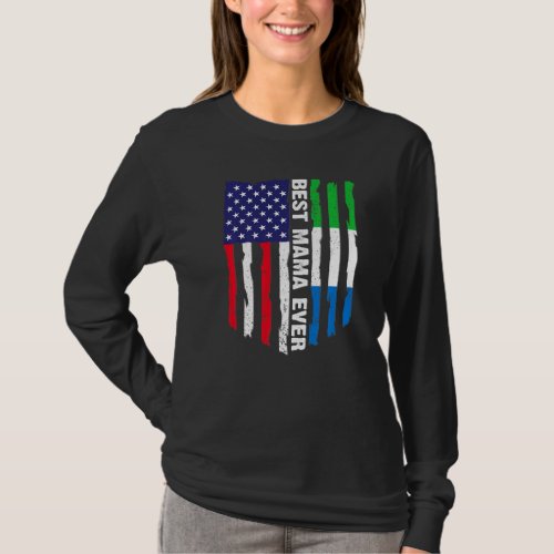 American Flag Sierra Leone Flag Best Mama Ever Fam T_Shirt