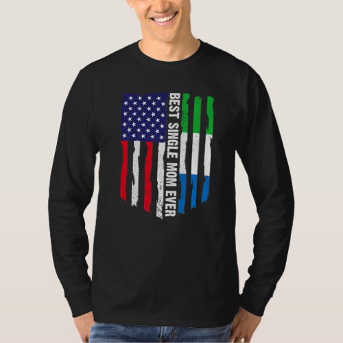 American Flag Sierra Leone Flag Best Single Mom Ev T_Shirt
