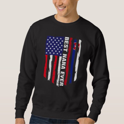 American Flag  Slovakia Flag Best Nana Ever Famil Sweatshirt