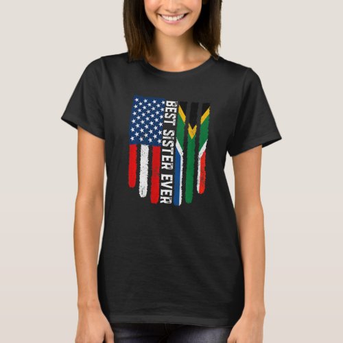 American Flag South Africa Flag Best Sister Ever F T_Shirt