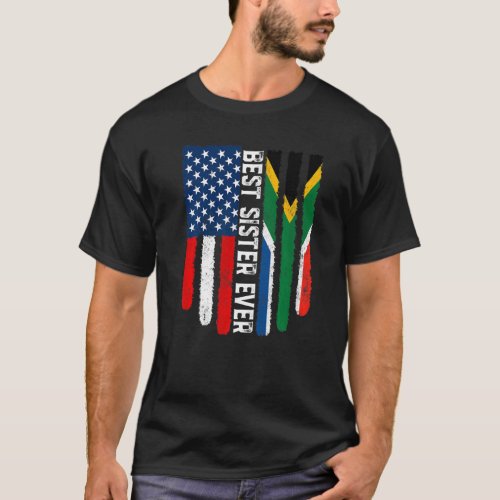 American Flag South Africa Flag Best Sister Ever F T_Shirt