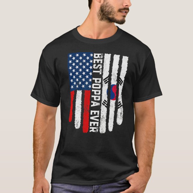 American Flag South Korea Flag Best Poppa Ever Fam T-Shirt (Front)