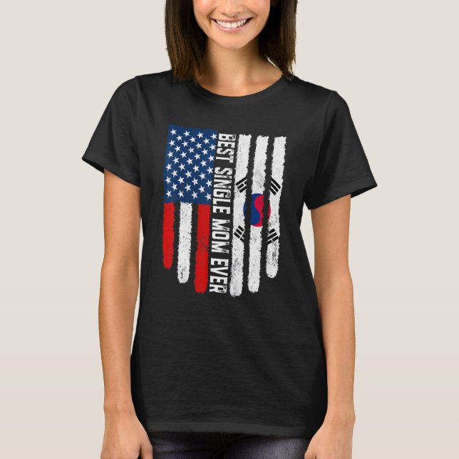 American Flag South Korea Flag Best Single Mom Eve T-Shirt (Front)