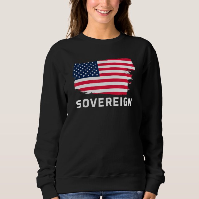 American Flag Sovereign Patriotic  Usa  Color Sweatshirt (Front)