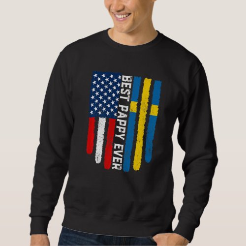 American Flag  Sweden Flag Best Pappy Ever Family Sweatshirt
