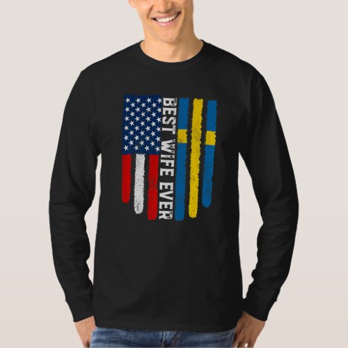 American Flag  Sweden Flag Best Wife Ever Family T_Shirt