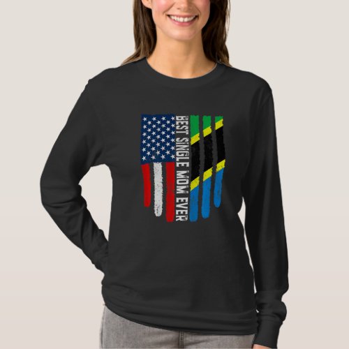 American Flag  Tanzania Flag Best Single Mom Ever T_Shirt