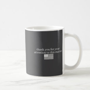 American Flag Thank You For Your Attention To This Coffee Mug