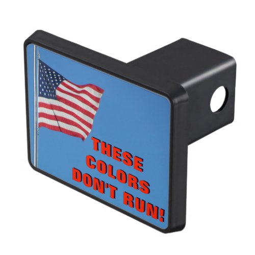 American Flag These Colors Dont Run Hitch Cover
