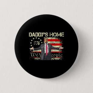 American Flag Trump 2024 Daddy's Home We The Peopl Button