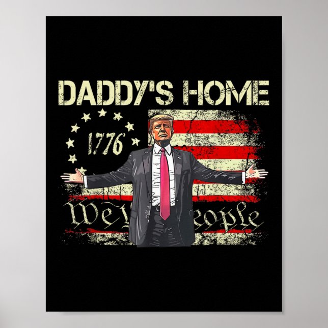 American Flag Trump 2024 Daddy's Home We The Peopl Poster (Front)