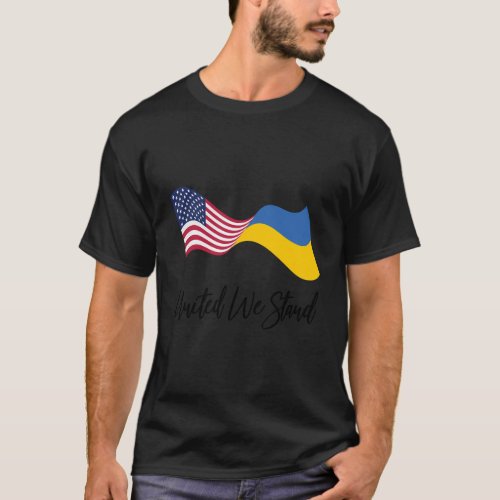 American Flag Ukrainian Flag United We Stand T_Shirt