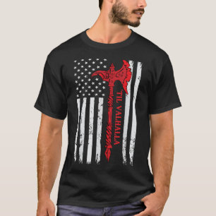 American Flag Viking Axe Til Valhalla Cool Veteran T-Shirt