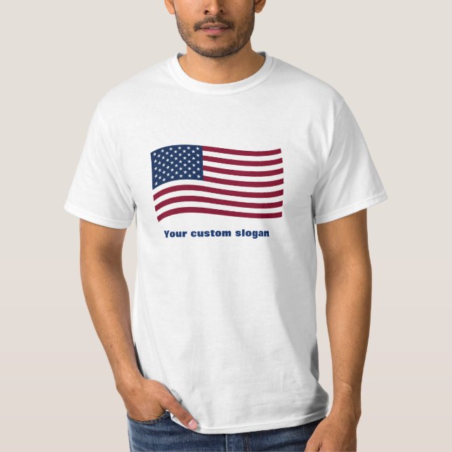 American Flag with Custom Slogan T-Shirt (Front)