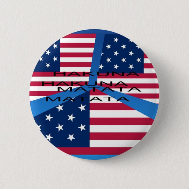American Flag with Hakuna Matata: Patriotic Design Button (Front)