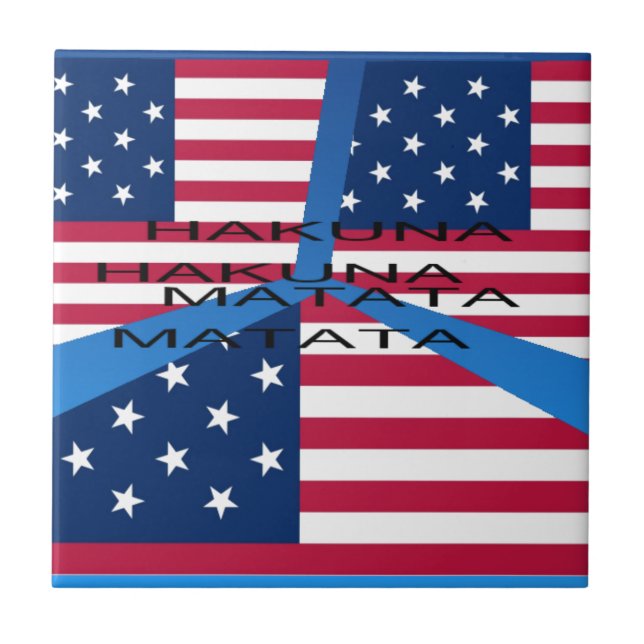 American Flag with Hakuna Matata: Patriotic Design Ceramic Tile (Front)
