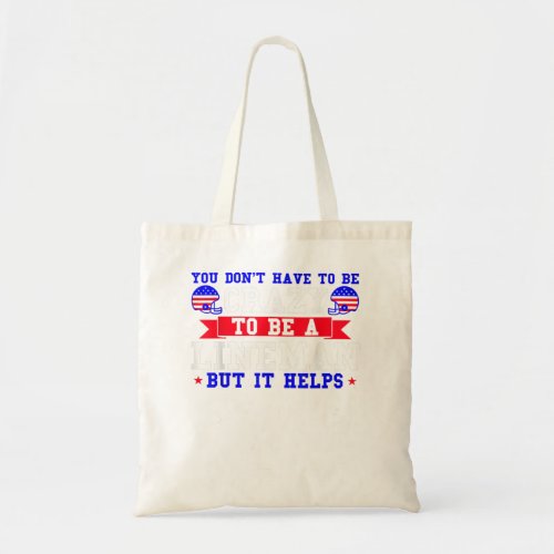 American Football Crazy To Be A Lineman Helps Foot Tote Bag