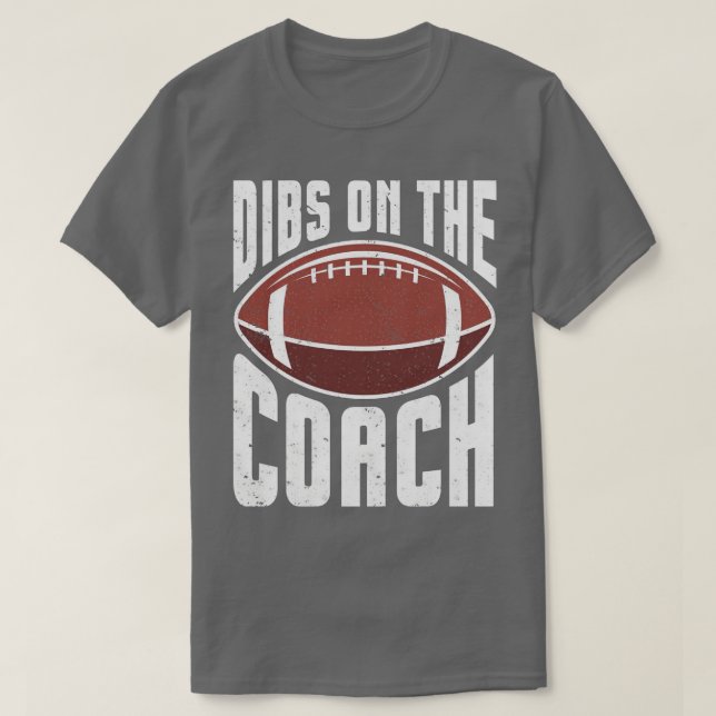 American Football Dibs On The Coach Funny Sports W T-Shirt (Design Front)