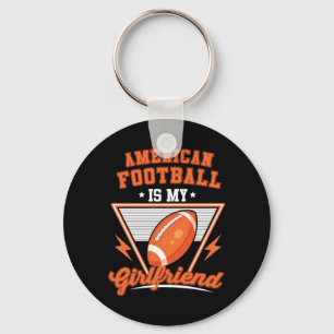 American Football Is My Girlfriend Keychain
