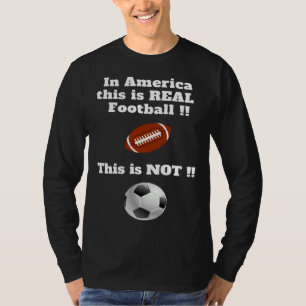 American football is the real football T-Shirt