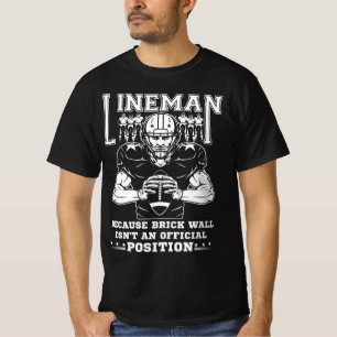 American Football Lineman Brick Wall Isn't An Offi T-Shirt