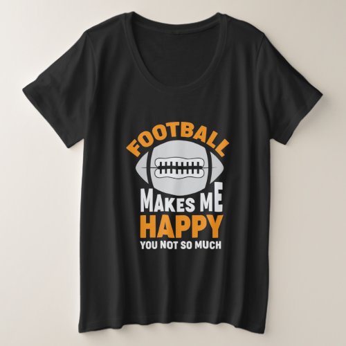 American Football Makes Me Happy Plus Size T_Shirt