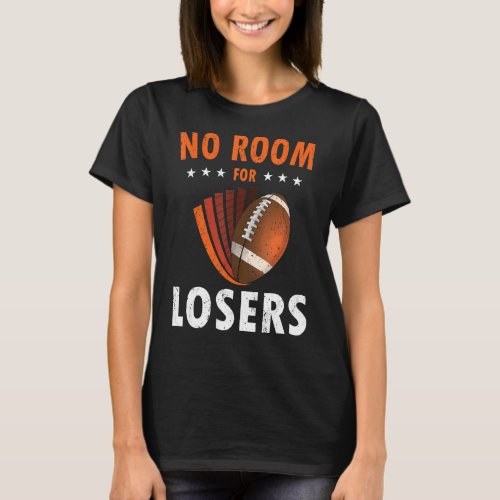 American football no room for losers football play T_Shirt