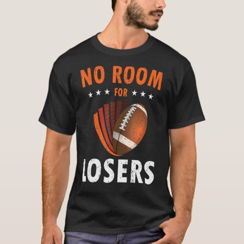 American football no room for losers football play T_Shirt