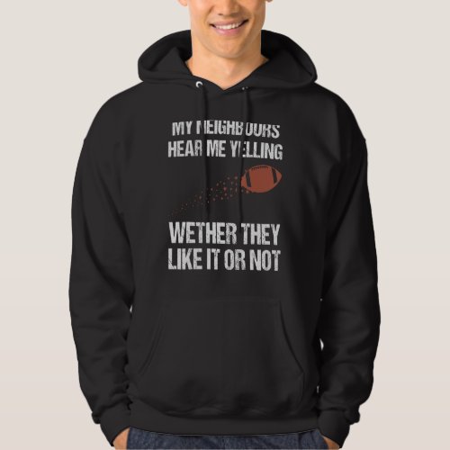 American Football Players Football Fans  Quote 1 Hoodie