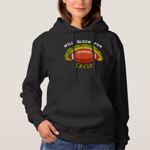 American Football Will Block for Tacos  Hoodie