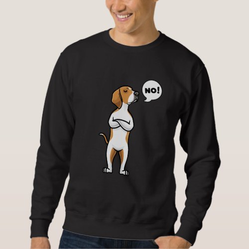American Foxhound Stubborn Dog Sweatshirt