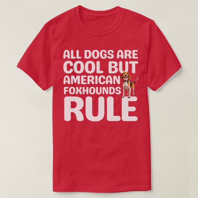 American Foxhounds Rule T-Shirt (Design Front)