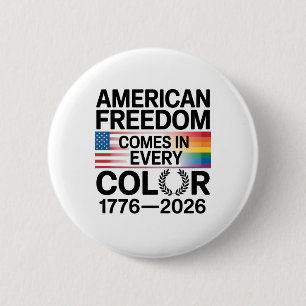 American Freedom Comes in Every Color LGBTQ Button