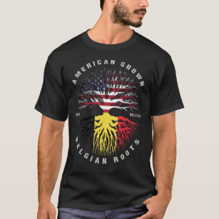 American Grown Belgian Roots Belgium Flag T-Shirt