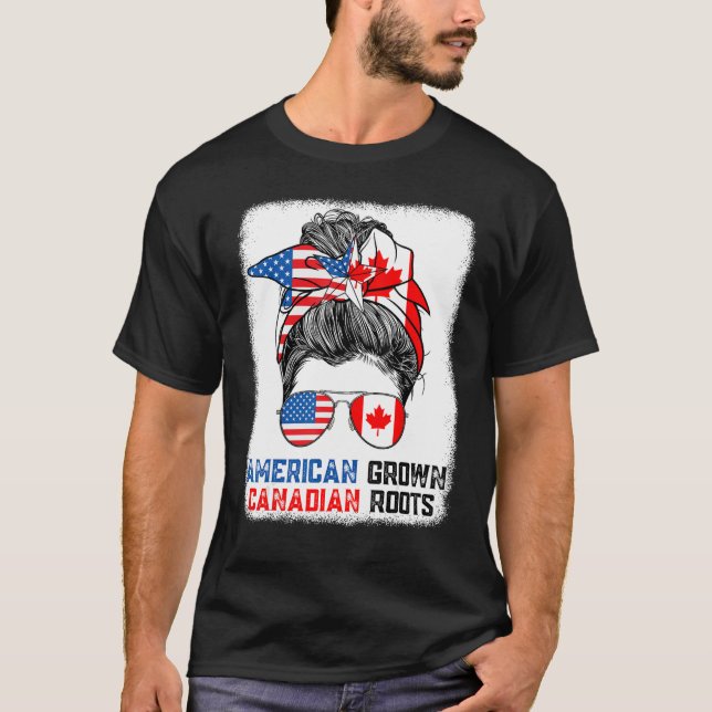 American Grown Canadian Roots Messy Bun Hair Canad T-Shirt (Front)