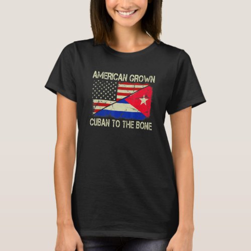 American Grown Cuban To The Bone Us Cuba Flag Root T_Shirt