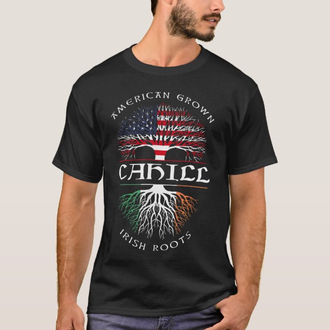 American Grown Irish Roots CAHILL Irish Name T-Shirt (Front)