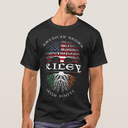 American Grown Irish Roots RILEY Irish Name T_Shirt