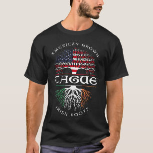 American Grown Irish Roots TAGUE Irish Name T-Shirt