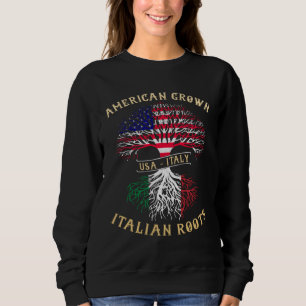 American Grown Italian Roots Italy Flag Pride Cool Sweatshirt