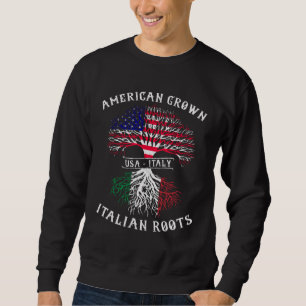 American Grown Italian Roots Italy Flag Pride Cool Sweatshirt