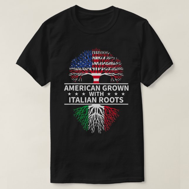 American Grown Italian Roots  Italy  T-Shirt (Design Front)