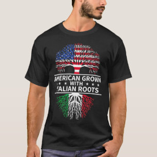 American Grown Italian Roots  Italy  T-Shirt