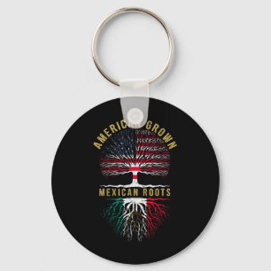 American Grown Mexican Roots Mexico Country Lover Keychain