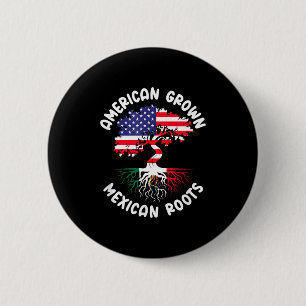 American Grown Mexican Roots Mexico Roots Heritage Button