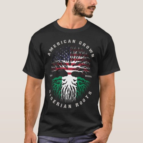 American Grown Nigerian Roots Nigeria Flag T_Shirt