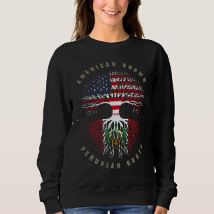 American Grown Peruvian Roots Peru Flag Sweatshirt