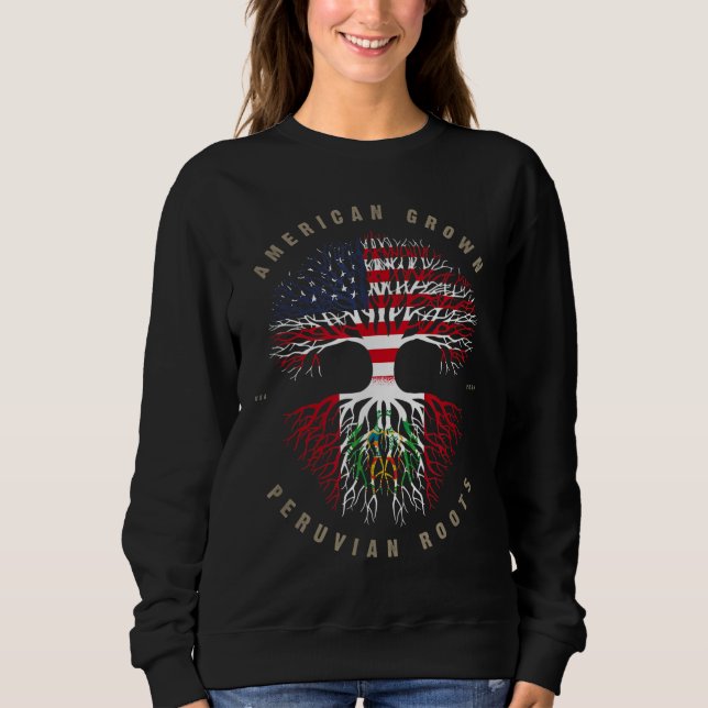American Grown Peruvian Roots Peru Flag Sweatshirt (Front)