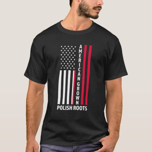 American Grown Polish Roots Polish Poland T_Shirt