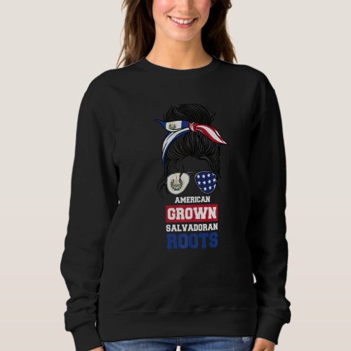 American Grown Salvadoran Roots USA El Salvador Sweatshirt